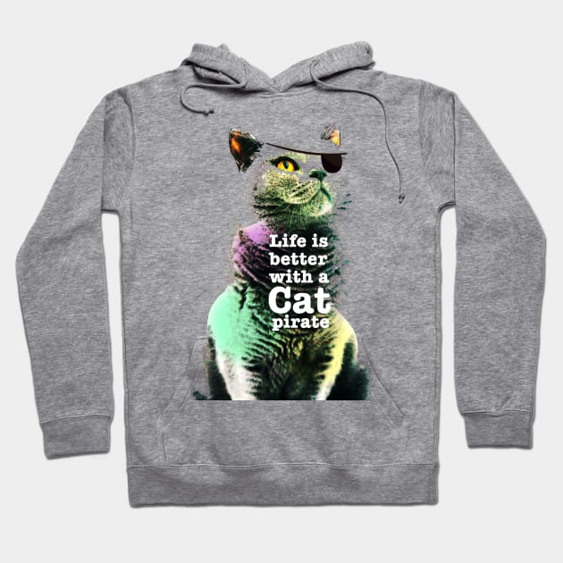 Life is better with a cat pirate Hoodie by hsf